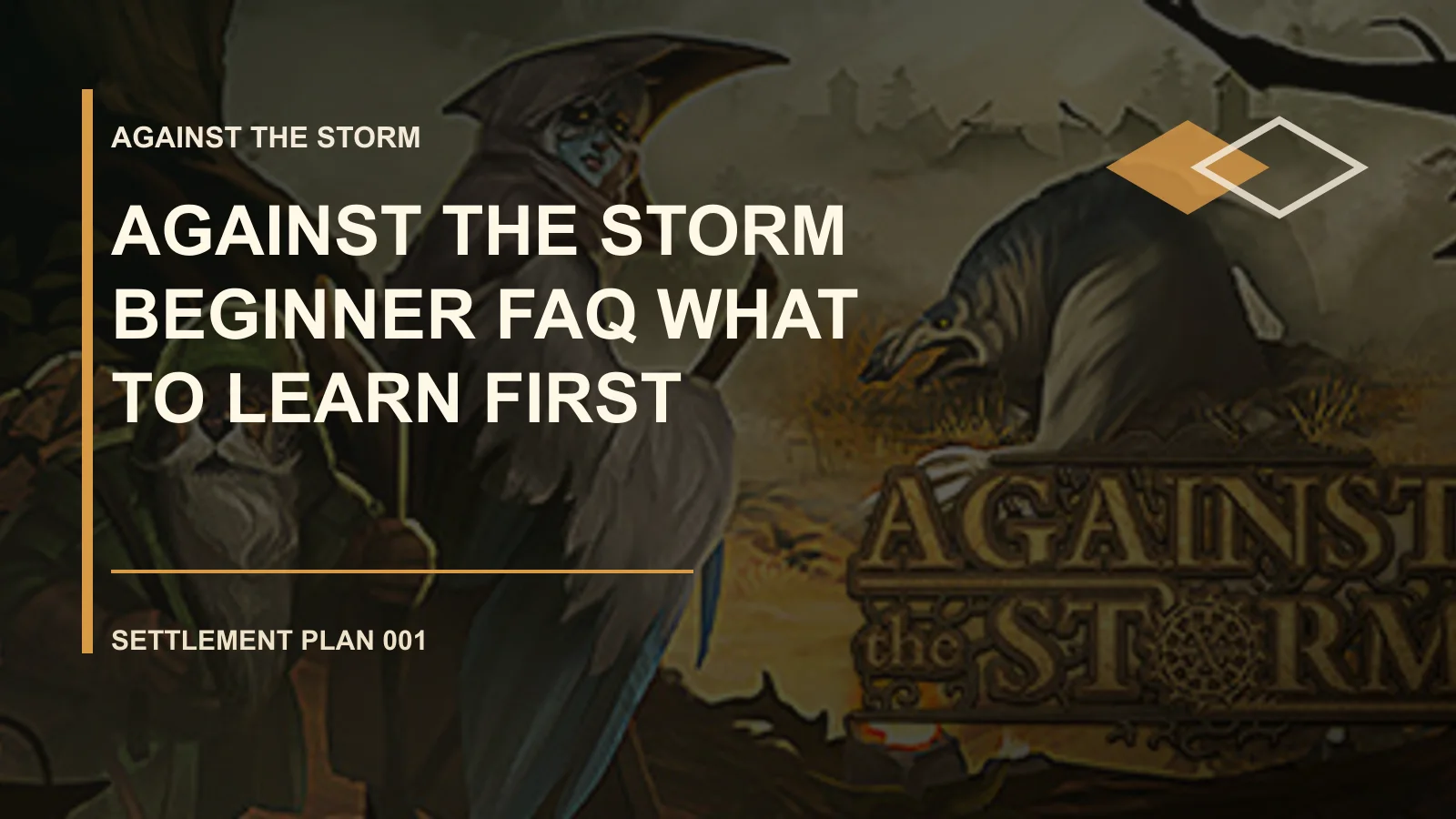 Against the Storm Beginner FAQ: What to Learn First